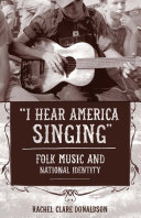 "I hear America singing" : folk music and national identity /
