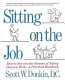 Sitting on the job : how to survive the stresses of sitting down to work : a practical handbook /