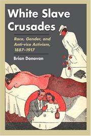 White slave crusades : race, gender, and anti-vice activism, 1887-1917 /