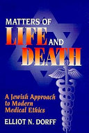Matters of life and death : a Jewish approach to modern medical ethics /
