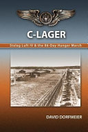C-lager : Stalag Luft IV & the 86-day hunger march : a triumph of the American spirit /