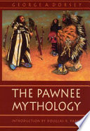 The Pawnee mythology /
