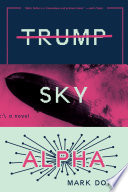 Trump Sky Alpha : a novel /