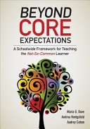 Beyond core expectations : a schoolwide framework for serving the not-so-common learner /