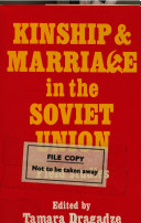 Kinship and marriage in the Soviet Union /