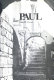 Paul : [an illustrated documentary on the life and writings of a key figure in the beginnings of Christianity] /