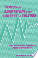Stress and adaptation in the context of culture : depression in a Southern Black community /