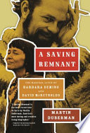 A saving remnant : the radical lives of Barbara Deming and David McReynolds /