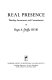 Real presence : worship, sacraments, and commitment /