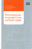 Pharmaceuticals, corporate crime and public health /