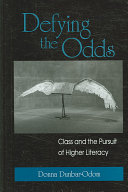 Defying the odds : class and the pursuit of higher literacy /