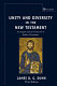 Unity and diversity in the New Testament : an inquiry into the character of earliest Christianity /