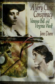 A very close conspiracy : Vanessa Bell and Virginia Woolf /
