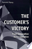 The customer's victory : from corporation to co-operation /