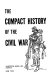 The compact history of the Civil War /