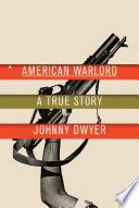 American warlord : a true story /