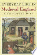 Everyday life in medieval England /
