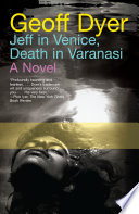 Jeff in Venice, death in Varanasi /