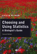 Choosing and using statistics : a biologist's guide /
