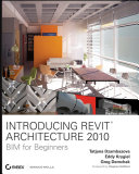Introducing Revit architecture 2010 : BIM for beginners /
