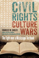 Civil rights, culture wars : the fight over a Mississippi textbook /