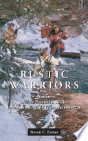 Rustic warriors : warfare and the provincial soldier on the New England frontier, 1689-1748 /