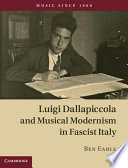 Luigi Dallapiccola and musical modernism in Fascist Italy /