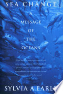 Sea change : a message of the oceans /
