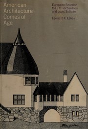 American architecture comes of age; European reaction to H.H. Richardson and Louis Sullivan