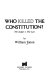 Who killed the Constitution? : the judges v. the law /