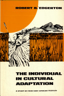 The individual in cultural adaptation : a study of four East African peoples /