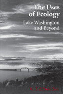 The uses of ecology : Lake Washington and beyond /