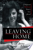 Leaving Home : a Hollywood Blacklisted Writer's Years Abroad /