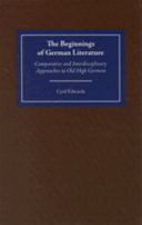 The beginnings of German literature : comparative and interdisciplinary approaches to Old High German /