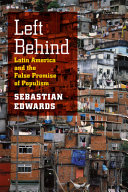 Left behind : Latin America and the false promise of populism /