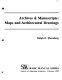 Archives & manuscripts : maps and architectural drawings /