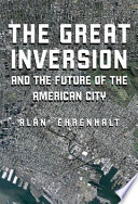 The great inversion and the future of the American city /