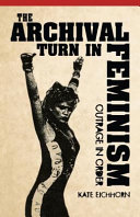The archival turn in feminism : outrage in order /
