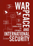 War, peace and international security : from Sarajevo to Crimea /