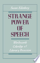Strange power of speech : Wordsworth, Coleridge, and literary possession /