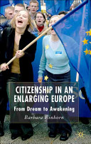 Citizenship in an enlarging Europe : from dream to awakening /