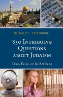 850 intriguing questions about Judaism : true, false, or in between /