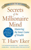 Secrets of the millionaire mind : mastering the inner game of wealth /