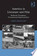 America in literature and film : modernist perceptions, postmodernist representations /