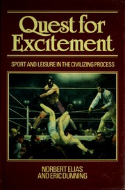 The quest for excitement : sport and leisure in the civilizing process /