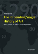 The end of diversity in art historical writing : North Atlantic art history and its alternatives /