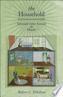 The household : informal order around the hearth /