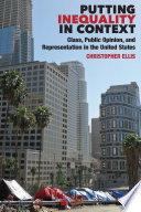 Putting inequality in context : class, public opinion, and representation in the United States /