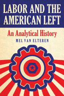 Labor and the American left : an analytical history /