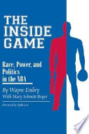 The inside game : race, power, and politics in the NBA /